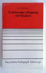 Erziehender Umgang mit Kindern. Praktische Wege zur Konfliktlösung für Lehrer, Eltern und Sozialpädagogen.