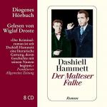 Der Malteser Falke : Roman ; ungekürzte Lesung. Dashiell Hammett. Gelesen von Wiglaf Droste. Aus dem Amerikan. von Peter Naujack. Regie: René Reinhardt / Diogenes-Hörbuch