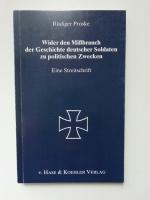 Wider den Missbrauch der Geschichte deutscher Soldaten zu politischen Zwecken