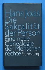 Die Sakralität der Person - Eine neue Genealogie der Menschenrechte