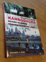 Kambodscha – Reisen in einem traumatisierten Land - Von den Roten Khmer zum Tribunal der späten Sühne