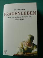 Frauenleben - Eine europäische Geschichte. 1500-1800