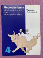 Methodenforum: Miteinander reden über Miteinander leben: Thema Projektarbeit