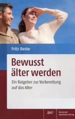 Bewusst älter werden - Ein Ratgeber zur Vorbereitung auf das Alter