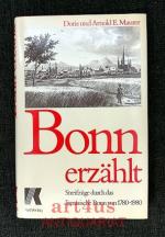 Bonn erzählt : Streifzüge durch das literarische Bonn von 1780 - 1980.