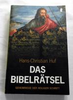 Das Bibelrätsel - Geheimnisse der Heiligen Schrift