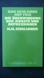 Bau Dein Haus auf Fels - die Überwindung der Ängste und Depressionen