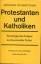 Protestanten und Katholiken