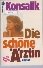 Konsalik, Heinz G: Die schöne Ärztin Konsalik, Heinz G: Die schöne Ärztin