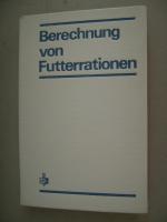 Berechnung von Futterrationen auf der Grundlage des DDR - Futterbewertungssystems