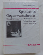 Spanisches Gegenwartstheater - unterdrückung und widerstand im endstadium der franco-diktatur