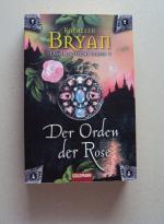 Kathleen Bryan: Der Orden der Rose - Das Kathleen Bryan: Der Orden der Rose - Das