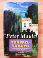 Peter Mayle: Trüffelträume die provenzal Peter Mayle: Trüffelträume die provenzal