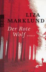 Liza Marklund: Der Rote Wolf Liza Marklund: Der Rote Wolf