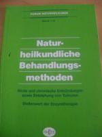 Naturheilkundliche Behandlungsmethoden. Akute und chronische Entzündungen sowie Entstehung von Tumoren. Stellenwert der Enzymtherapie (= Forum Naturheilkunde, BAND 1–5)