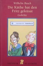 Wilhelm Busch: Die Käthe hat den Fritz g