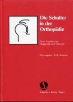 Die Schulter in der Orthopädie., Neue Aspekte von Diagnosik und Therapie.