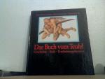 Das Buch vom Teufel. - Geschichte, Kult, Erscheinungsformen. Anna Maria Crispino ... Mit Beitr. von: Antonella Anedda ... Aus d. Ital. übers. von Werner Raith.