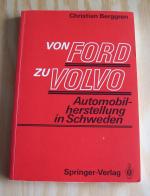 Von Ford zu Volvo. Automobilherstellung in Schweden.