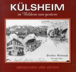 Külsheim in Bildern von gestern - Menschen und Zeiten