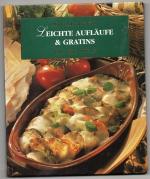 Leichte Aufläufe & Gratins - Mit Rezepte