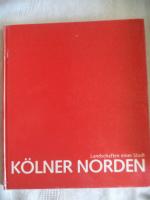 Der Kölner Norden - Landschaften einer Stadt