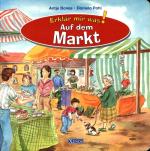 Erklär mir was! Auf dem Markt. Mit farbigen Bildern von Daniela Pohl - Ab 3 Jahren