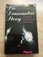 Die Diamanten-Story. Schönheit und Schicksal edler Steine