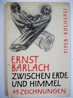 Ernst Barlach. Zwischen Erde und Himmel : 45 Handzeichnungen - Piper-Bd.-Nr.: 65