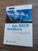 Das DHCP-Handbuch - Ein Leitfaden zur Planung, Einführung und Administration von DHCP