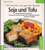 Soja und Tofu - 100 köstliche und gesunde Rezpete