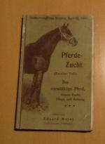 Eduard Meyer: Pferde-Zucht (zweiter Teil Eduard Meyer: Pferde-Zucht (zweiter Teil