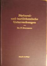 Färberei- und textilchemische Untersuchungen. Anleitung zur chemischen und koloristischen Untersuchung und Bewertung der Rohstoffe, Hilfsmittel und Erzeugnisse der Textilveredelungsindustrie