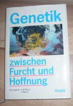 Genetik - Zwischen Furcht und Hoffnung