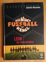 Leon, der Slalomdribbler - Die Wilden Fußballkerle Bd. 1