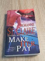 Roxanne St. Claire: Make her pay Roxanne St. Claire: Make her pay