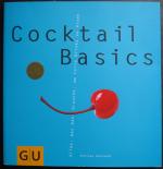 Cocktail Basics - Alles, was man braucht, um die besten Drinks zu mixen