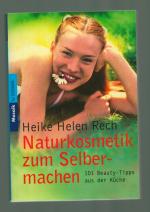 Naturkosmetik zum Selbermachen / 101 Beauty-Tipps aus der Küche