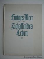 Ewiges Meer Schaffendes Leben. Mit künstlerischen Aufnahmen von H. Engelmeyer und W. Bauer.