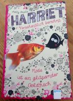 Harriet - versehentlich berühmt - Mode ist ein glitzernder Goldfisch / 1. Band der Triologie