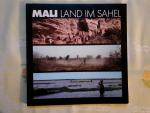 Bernhard Gardi: Mali. Land im Sahel