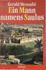 Gerald Messadié: Ein Mann namens Saulus Gerald Messadié: Ein Mann namens Saulus
