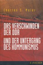 Das Verschwinden der DDR und der Untergang des Kommunismus. Aus dem Amerikanischen übersetzt von Klaus Binder und Bernd Leineweber.