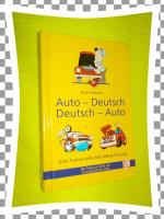 Auto - Deutsch, Deutsch - Auto - Eine humorvolle Betriebsanleitung / Mit Tipps zur StVO von TV-Anwalt Franz Obst