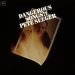 Pete Seeger: Dangerous Sounds
