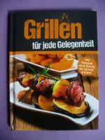 Grillen für jede Gelegenheit – Alle Rezepte sind Schritt für Schritt erklärt! (HC)