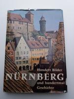 Nürnberg - Hundert Bilder und hundertmal Geschichte