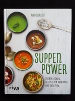 Suppenpower - Über 50 leckere Rezepte zum Abnehmen und Entgiften