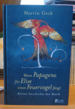 Martin Geck: Wenn Papageno für Elise ein