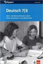 Deutsch: Sach- und Gebrauchstexte nutzen /Texte visualisieren und präsentieren - Lehrerheft 7./8. Schuljahr